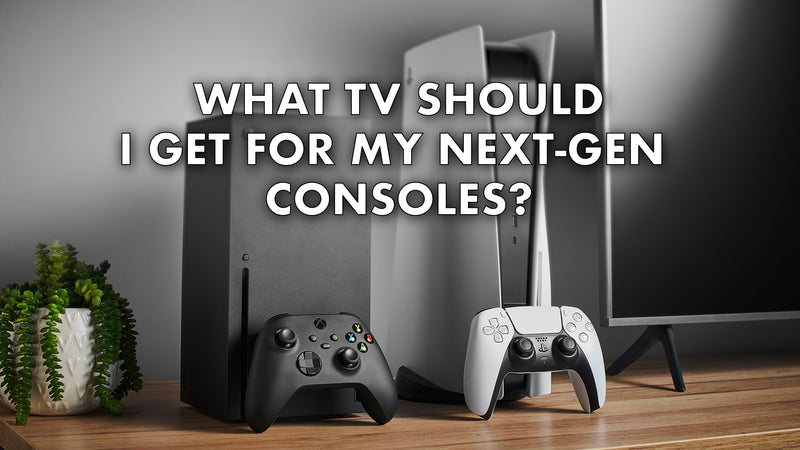 What TV Should I Get For My Next-Gen Consoles? - Glistco